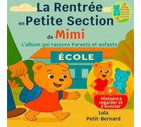 La Rentrée en Petite Section de Mimi: L'album qui rassure les enfants sur la peur de l'école. Une histoire pour préparer en douceur la première rentrée en maternelle des 2-3 ans.