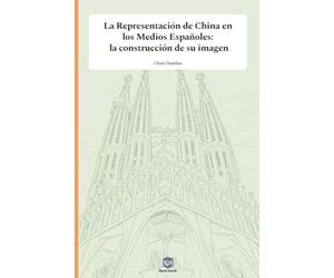 La Representación de China en los Medios Españoles: la construcción de su imagen