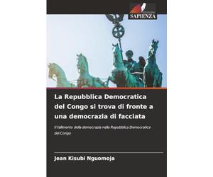 La Repubblica Democratica del Congo si trova di fronte a una democrazia di facciata: Il fallimento della democrazia nella Repubblica Democratica del Congo