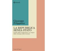 La Repubblica senza Stato. L'esilio della Costituzione e le origini della strategia della tensione (Campi del sapere)