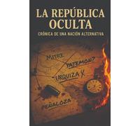 La República Oculta: Crónica de una Nación Alternativa