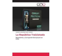 La República Traicionada: Nepotismo y Corrupción Estructural en Chile