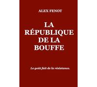 LA RÉPUBLIQUE DE LA BOUFFE: LE GOÛT FAIT DE LA RESISTANCE