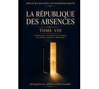 LA RÉPUBLIQUE DES ABSENCES: TOME VIII: 8