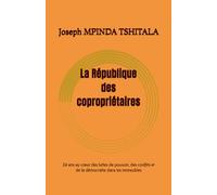 La République des copropriétaires: 24 ans au cœur des luttes de pouvoir, des conflits et de la démocratie dans les immeubles français
