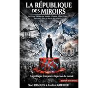 La République des Miroirs: Le Grand Théâtre du Monde et l’Exception Française