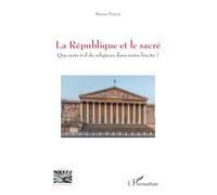 La République et le sacré: Que reste-t-il de religieux dans notre laïcité ? (Religions Et Spiritualité)