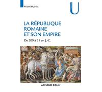 La République romaine et son empire - De 509 av. à 31 av. J.-C.: De 509 av. à 31 av. J.-C.