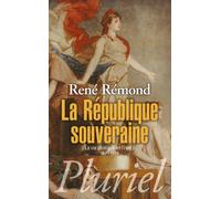 La République souveraine: La vie politique en France (1879-1939) (Pluriel)
