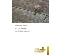 La résilience: Au-delà des blessures