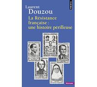 La Resistance Francaise: Essai D'historiographie (Points histoire): une histoire perilleuse