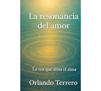 La Resonancia del Amor: La voz que afina el alma