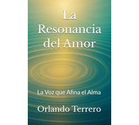 La Resonancia del Amor: La Voz que Afina el Alma