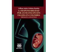 La responsabilidad por anticoncepción fallida en Colombia: Wrongful conception