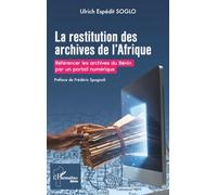 La restitution des archives de l’Afrique: Référencer les archives du bénin par un portail numérique