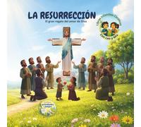 La Resurrección (El gran regalo del amor de Dios)