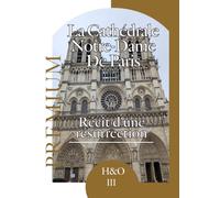 La Résurrection de la Cathédrale Notre-Dame