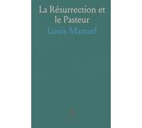 La Résurrection et le Pasteur: Méditations et conseils pastoraux sur la foi, l’espérance et la miséricorde