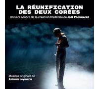 La Réunification des Deux Corées - Univers Sonore de la Création Théâtrale de Joël Pommerat [VINYL]