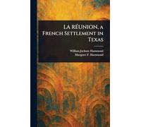 LA RÉUNION, a French Settlement in Texas