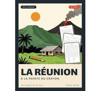 La Réunion à la pointe du crayon: Cahier de jeux : 87 jeux du simple à l'intermédiaire, un voyage à La Réunion, du volcan aux cirques et au lagon. ... incluses (Jeux multiples pour voyager)