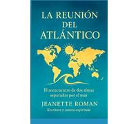 La Reunión del Atlántico: El reencuentro de dos almas separadas por el mar