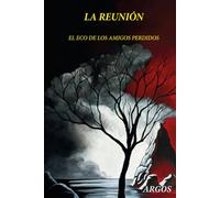 LA REUNION: EL ECO DE LOS AMIGOS PERDIDOS