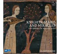 La Reverdie Knights, Maids and Miracles: The Spring of Middle A (CD) (US IMPORT)