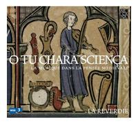 La Reverdie - O Tu Chara Scienca