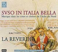 Suso In Italia Bella : Musique Dans Les Cours Et Cloîtres De L'Italie Du Nord - Pièces Du 8e Au 15e