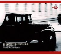 La Reverencia/alberto Gomez - El Instante Desvanecido [CD]