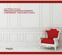 La Reverencia & Andrés Alberto Gómez - Rameau: Pièces de Clavecin en Concerts
