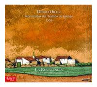 La Reverencia - Diego Ortiz (1510-1570): Recercadas del Tratado de Glosas, 1553