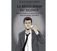 La Révocation du Silence: (Biographie et Pensées d'un Philosophe insurge) (sélection de philosophes brésiliens)
