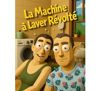 La Révolte de la Machine à Laver: Dès 5 ans