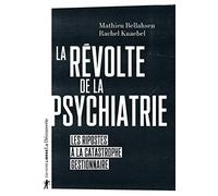 La révolte de la psychiatrie - Les ripostes à la catastrophe gestionnaire