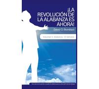 ¡LA REVOLUCIÓN DE ALABANZA ES AHORA! Volumen 1: (ALABANZA: EL GÉNESIS)