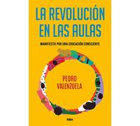 La revolucion en las aulas: Manifiesto por una educación consciente (Divulgación)