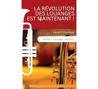 LA RÉVOLUTION DE LA LOUANGES EST MAINTENANT Volume 2: LOUANGES : L'ALLIANCE