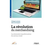 La révolution du merchandising: La nécessaire transformation du secteur retail.