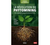La révolution du phytomining : De la dépollution à l'extraction des terres rares: Quand les plantes sauvent la transition énergétique
