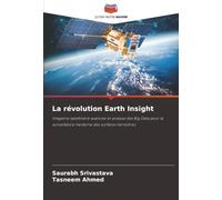 La révolution Earth Insight: Imagerie satellitaire avancée et analyse des Big Data pour la surveillance moderne des surfaces terrestres