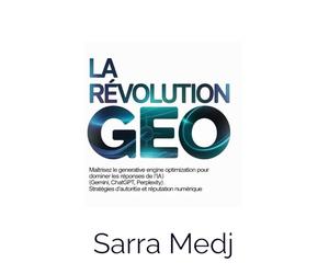 LA RÉVOLUTION GEO: Maîtrisez le Generative Engine Optimization pour dominer les réponses de l'IA (Gemini, ChatGPT, Perplexity). Stratégies d'autorité et réputation numérique