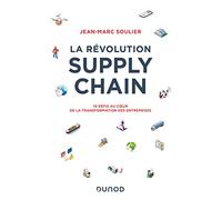 La révolution Supply Chain: 10 défis au coeur de la transformation des entreprises