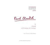 La Revue des lettres modernes: Claudel et le Cantique des Cantiques: 15