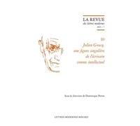 La Revue Des Lettres Modernes: Julien Gracq, Une Figure Singuliere de l'Ecrivain Comme Intellectuel (Julien Gracq, 10)