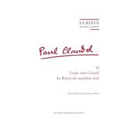 La Revue des lettres modernes: L'enfer selon Claudel. Le Repos du septième jour: 10