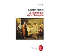 La Rhetorique Dans L Antiquite: Inédit (Ldp Ref.Inedits)