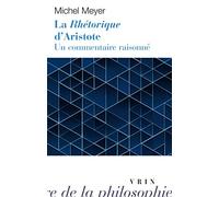 La Rhetorique d'Aristote. Un Commentaire Raisonne (Bibliotheque D'Histoire de La Philosophie - Poche)