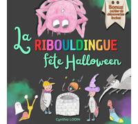La Ribouldingue fête Halloween: Livre enfant 3 à 6 ans pour la maternelle : un album jeunesse d’Halloween tendre et poétique pour apprivoiser la peur ... les émotions, célébrer l’amitié et l’automne